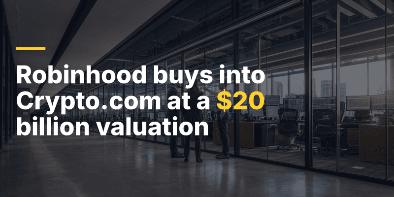 Header image (style 1): Robinhood Takes Equity Stakes in Crypto.com and OG.com