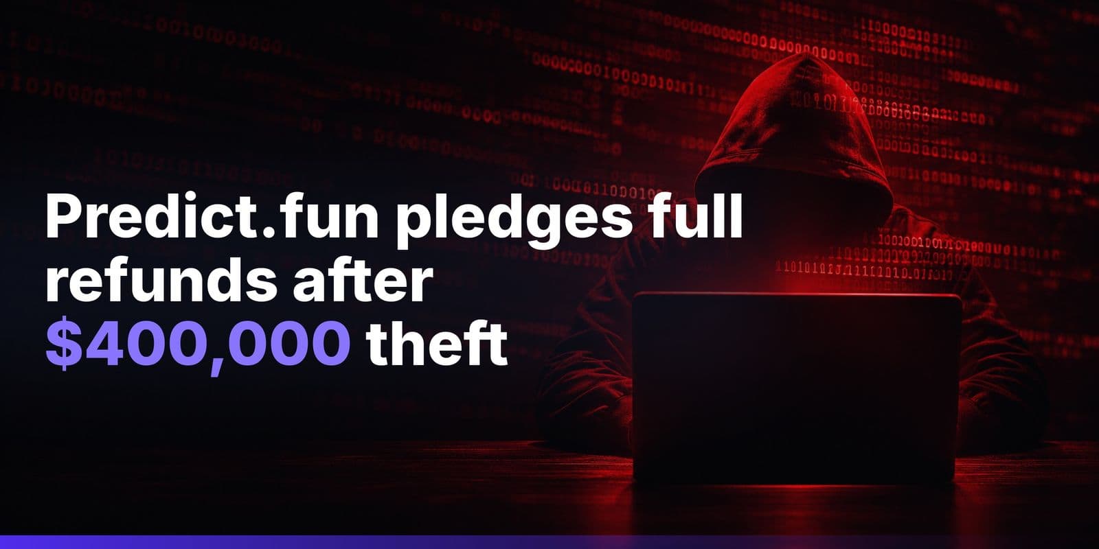 Predict.fun Says $400,000 Was Stolen From User Wallets, Pledges Full Refunds